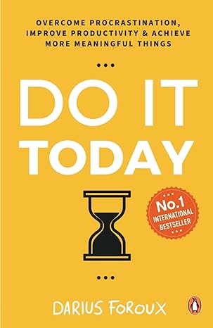 Do It Today: Overcome Procrastination, Improve Productivity and Achieve More Meaningful Things | A Life-Changing Guide to Doing What Matters Now Paperback – 27 October 2020